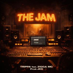 The Jam (feat. Trippa, Zigga, JKD)