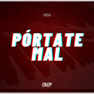 Pórtate Mal [2016]