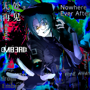 Nowhere Ever After（无处再见）