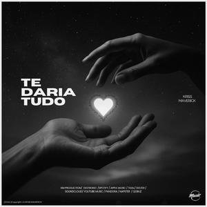 Te Daria Tudo