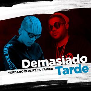 Demaciado Tarde (feat. El Taiger)