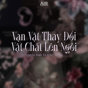 Vạn Vật Thay Đổi Vật Chất Lên Ngôi (Sea Remix)