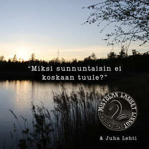 Miksi sunnuntaisin ei koskaan tuule