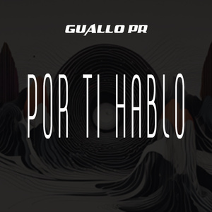 POR TI HABLO