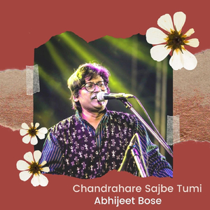 Chandrahare Sajbe Tumi