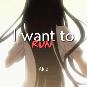 I want to run