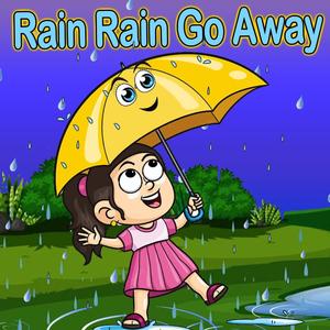 Rain Rain Go Away