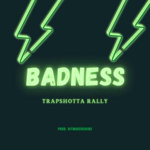 Badness (feat. TrapShotta Rally)