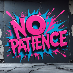 No Patience
