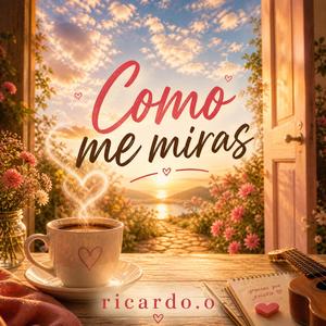 Como me miras
