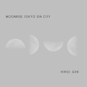 MOONRISE TOKYO SIN CITY