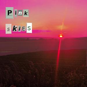 Pink Skies