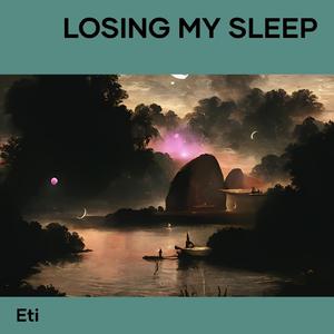 Losing My Sleep