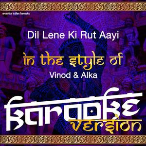 Dil Lene Ki Rut Aayi (In the Style of Vinod & Alka) [Karaoke Version]