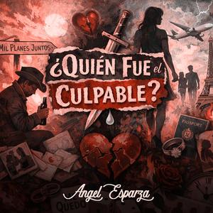 ¿QUIEN FUE EL CULPABLE?