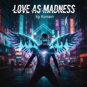 “Love as Madness”