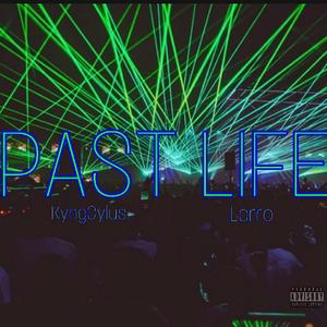 PAST LIFE (feat. Larro)