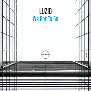 We Got To Go (Original Mix)