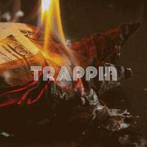 Trappin'