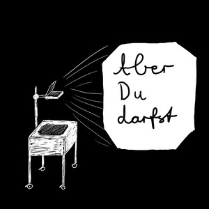 Aber Du darfst