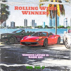 Rolling With Winners (feat. Rarri Rel & King EF)