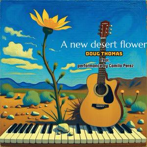 A New Desert Flower (feat. Camilo Perez)