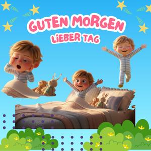 Guten Morgen lieber Tag