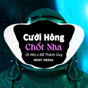 Cưới Hông Chốt Nha (NH4T Remix)