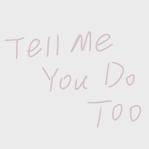 TellMeYouDoToo
