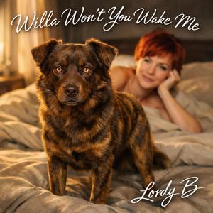 WILLA, WON'T YOU WAKE ME?