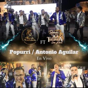 Popurri De Antonio Aguilar (feat. Banda 30 Treinta) (En vivo)