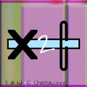 X2C (feat. L Squared & Chappaccinno)