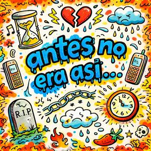 antes no era así