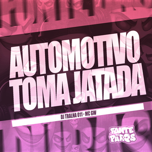 Automotivo Toma Jatada