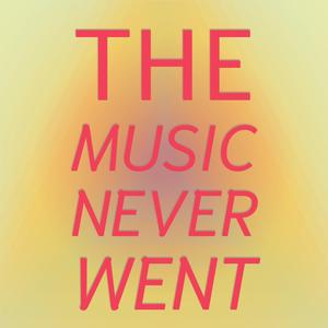 The Music Never Went