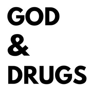 GOD & DRUGS