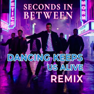 Dancing Keeps Us Alive (Remix)