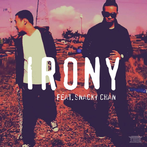 Irony (feat. Snacky Chan)