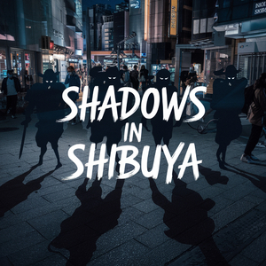Shadows in Shibuya (渋谷の影)