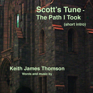 Scott's Tune - The Path I Took (Short Intro)