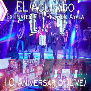 El Aguitado 10 Aniversario (Live)