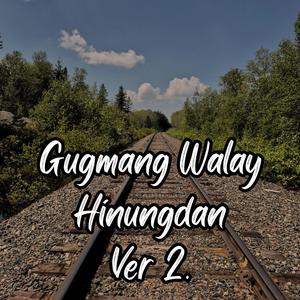 GUGMANG WALAY HINUNGDAN Ver 2.