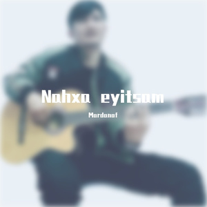 Nahxa eyitsam吉他版