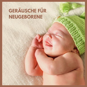 Geräusche für Neugeborene (Teil 02)
