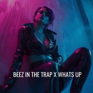 Beez in the Trap X What's Up