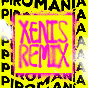 Piromanía (Xenis Remix)