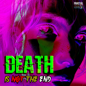 Death Is Not the End