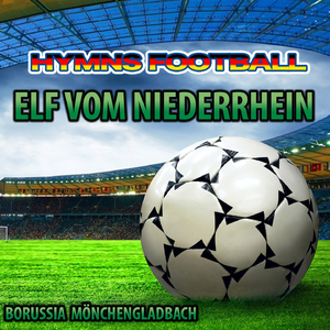 Elf Vom Niederrhein (Hymnem Borussia Mönchengladbach Anthems)