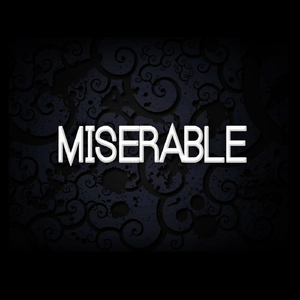 Miserable