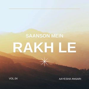 Saanson Mein Rakh Le